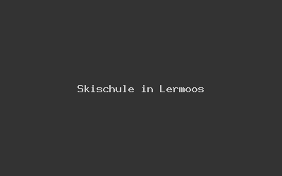 Skischule in Lermoos